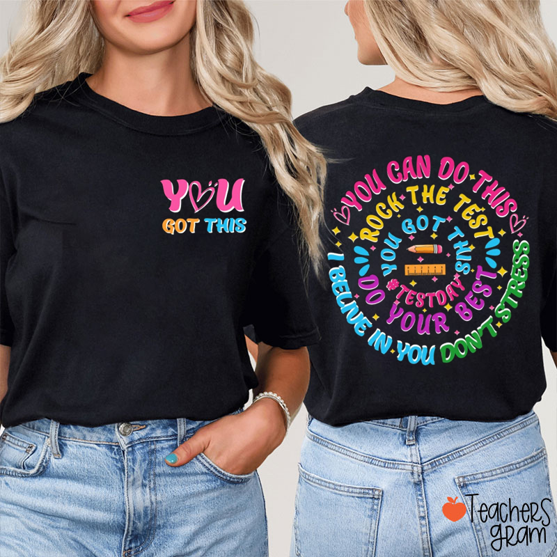 You Got This You Can Do This Teacher Two Sided T-Shirt