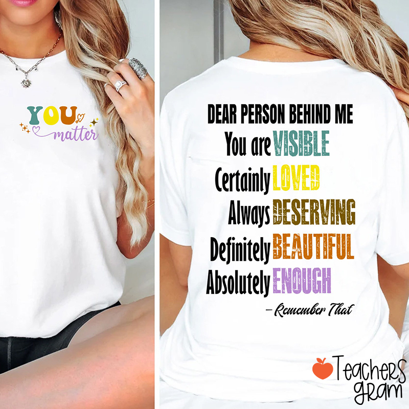 You Matter Teacher Two Sided T-Shirt