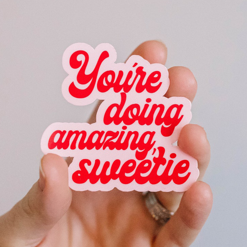 You're Doing Amazing Sweetie Stickers