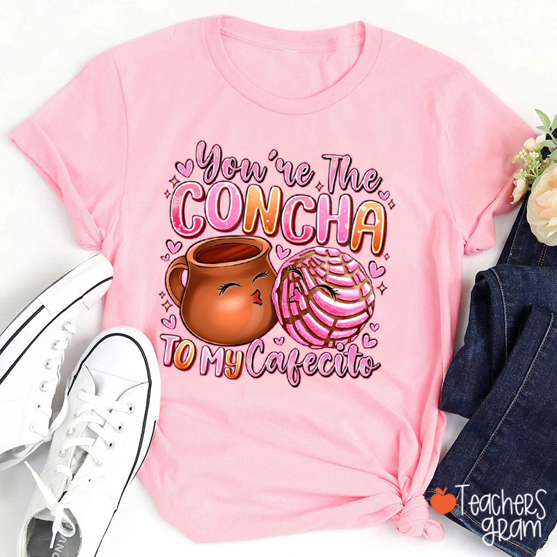 You're The Concha To My Cafecito Spanish Teacher T-Shirt