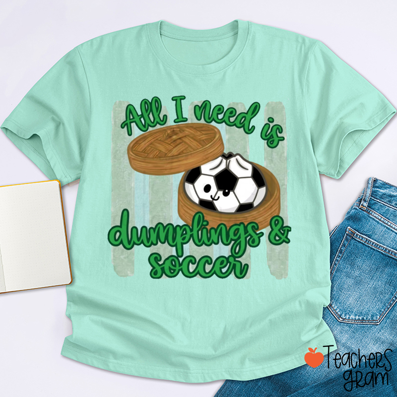 Personalized All I Want Dumplings And Sport Teacher T-Shirt