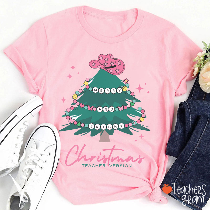 Merry And Bright Teacher Version Teacher T-Shirt