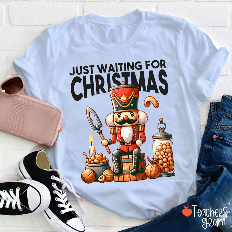 Just Witing For The Christmas Teacher T-Shirt