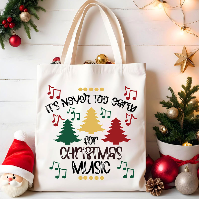 It's Never Too Early For Christmas Music Teacher Tote Bag