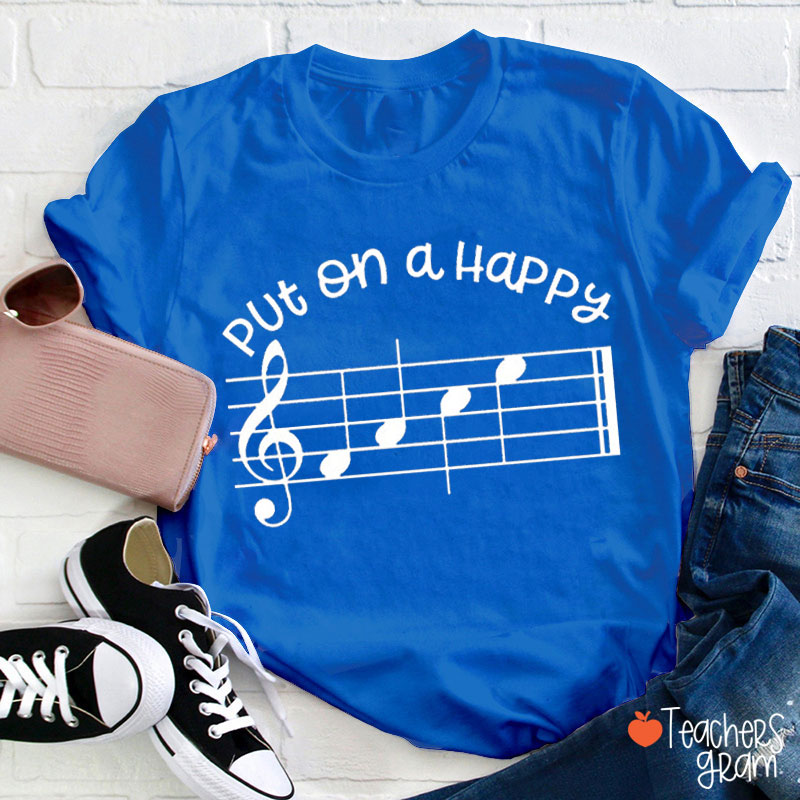 Put On A Happy Melody Teacher T-Shirt