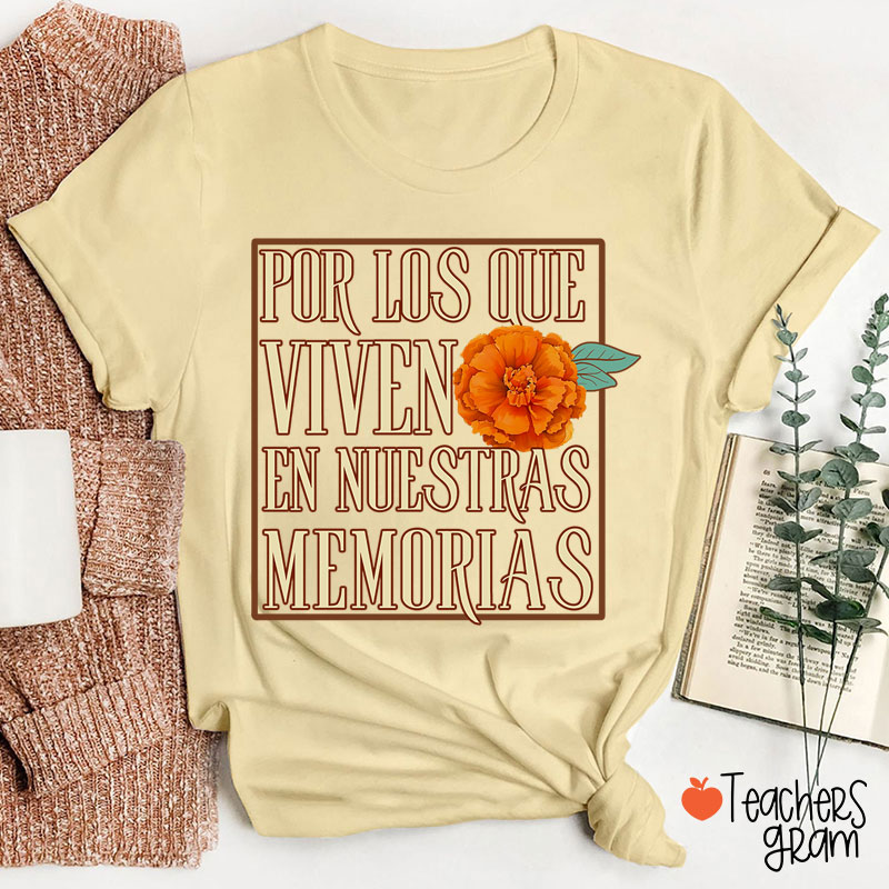 Por Los Que Viven En Nuestras Memorias Spanish Teacher T-Shirt