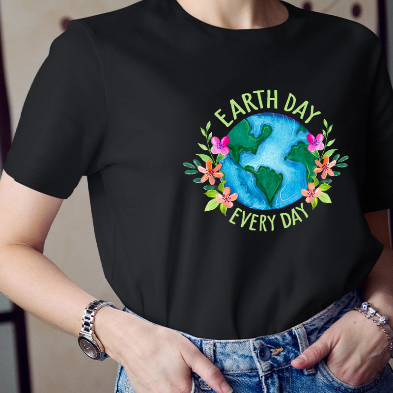 Earth Day Every Day Teacher T-Shirt