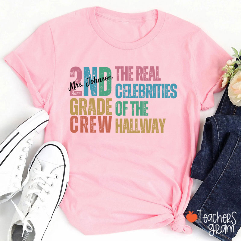 Personalized Name And Grade The Real Celebrities Of The Hallway Teacher T-Shirt