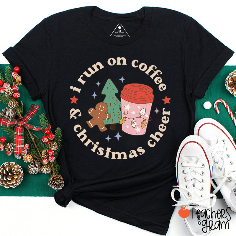 I Run On Coffee And Christmas Cheer Teacher T-Shirt