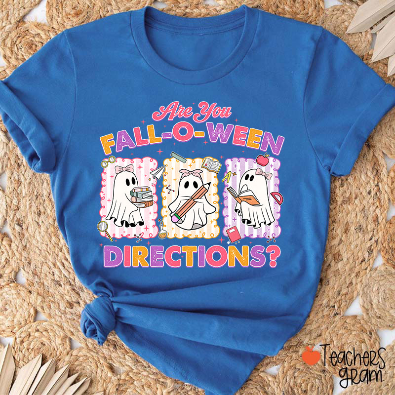 Are You Fall-O-Ween Directions Teacher T-Shirt
