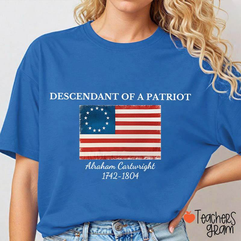 Personalized Descendant Of A Patriot Abraham Cartwright 1742-1804 Teacher T-Shirt