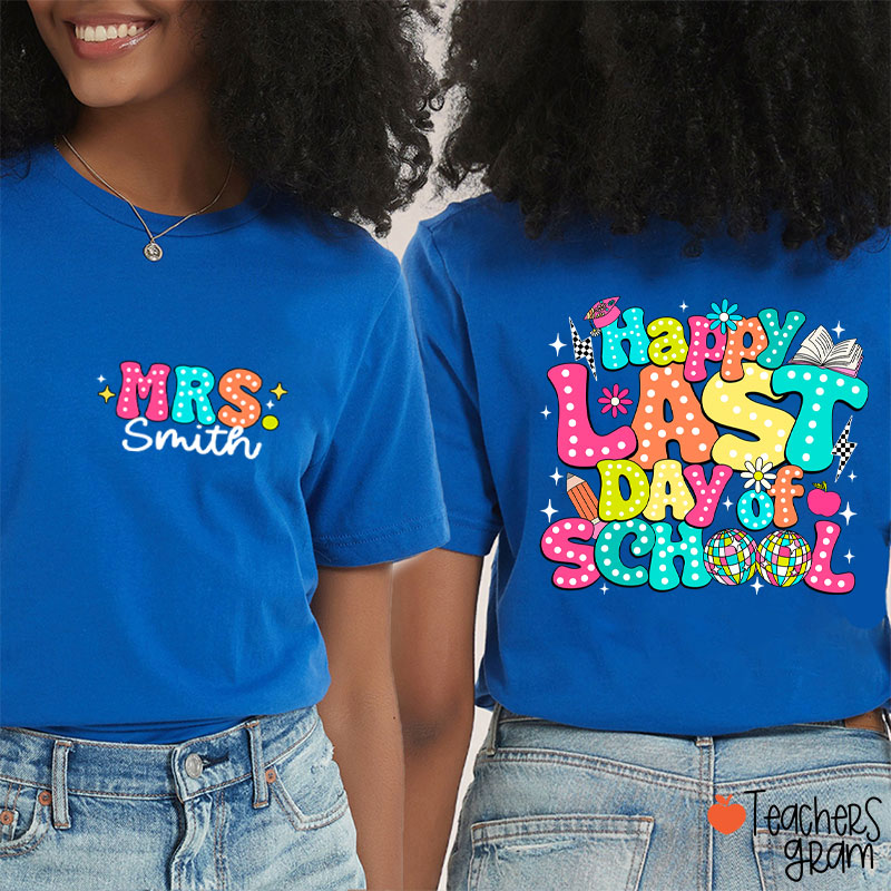 Personalized Name Happy Last Day Of School Teacher