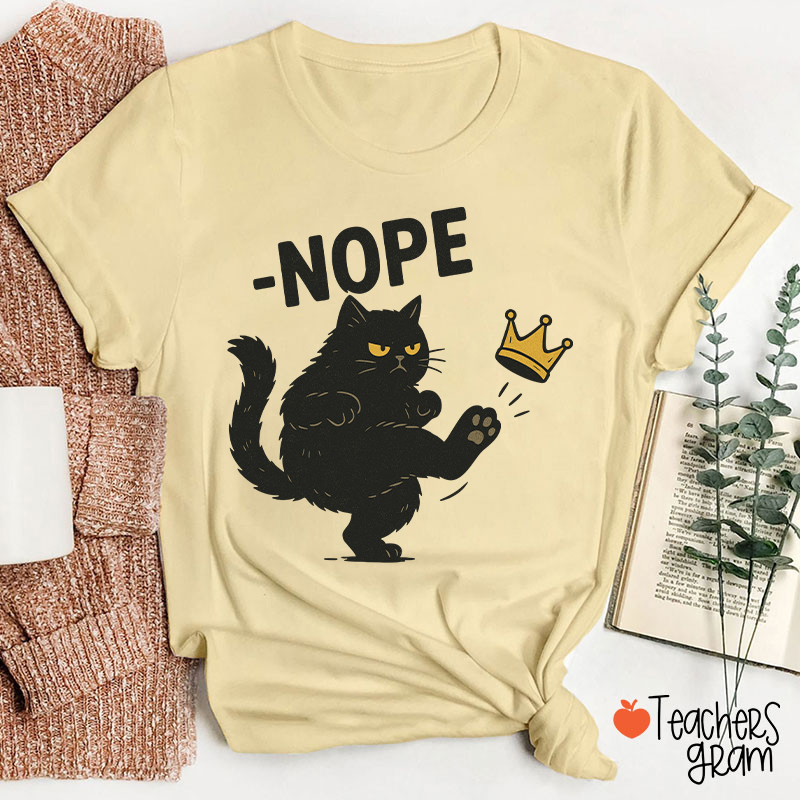 Nope Teacher T-Shirt