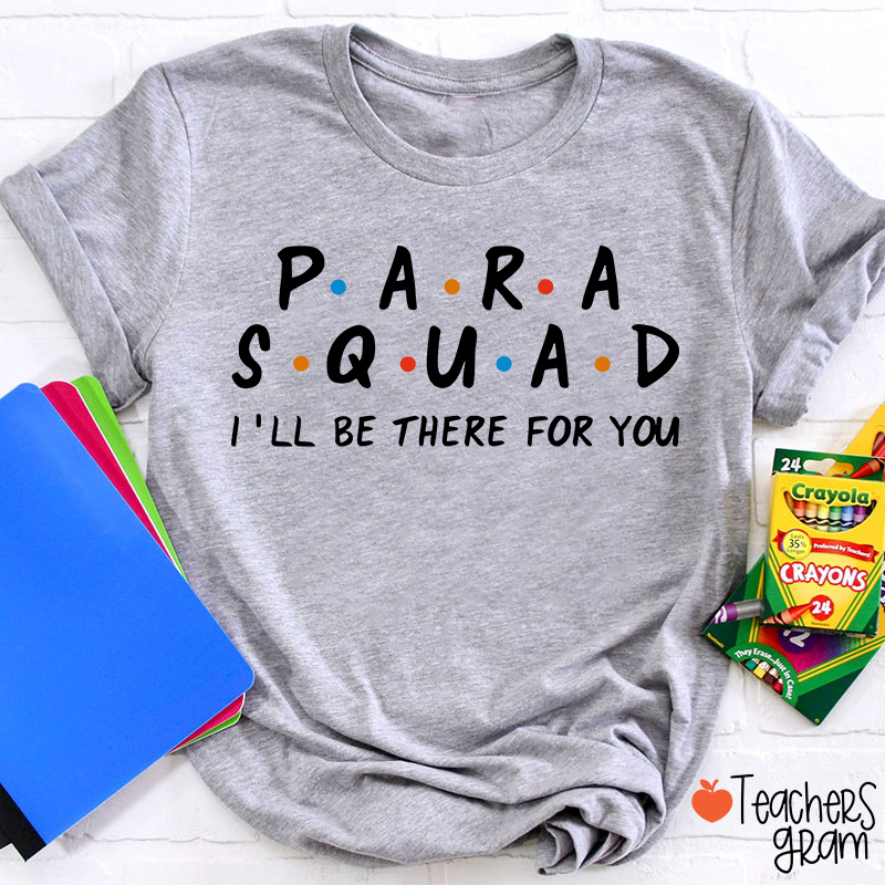 Para Squad I'll Be There For You Teacher T-Shirt