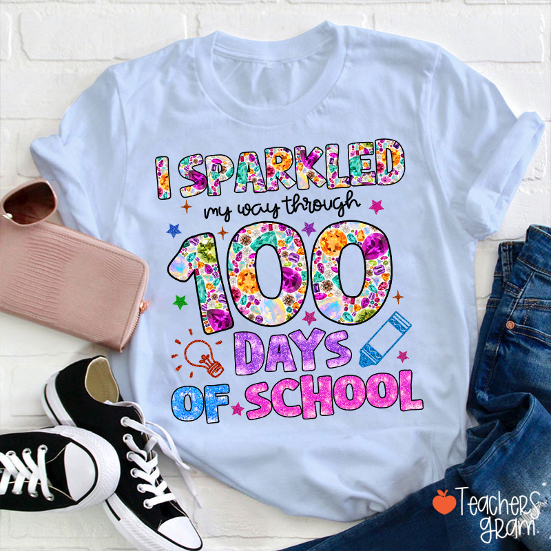 I Sparkled My Way Through 100 Days Of School Teacher T-Shirt