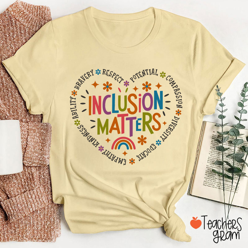 Inclusion Matters Teacher T-Shirt