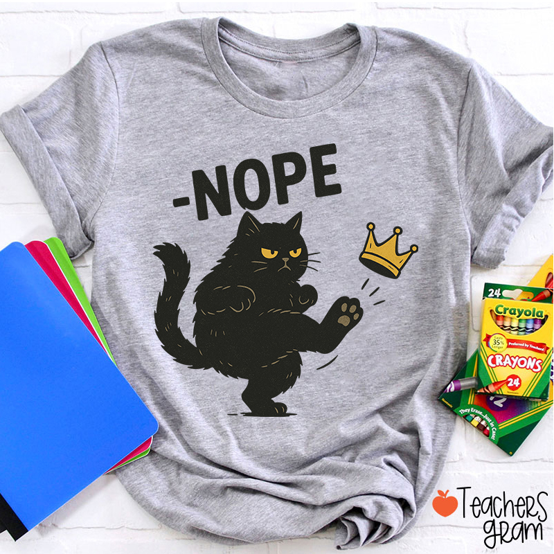 Nope Teacher T-Shirt