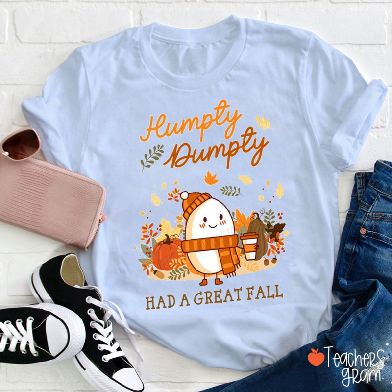 Humpty Dumpty Had A Great Fall Teacher T-Shirt