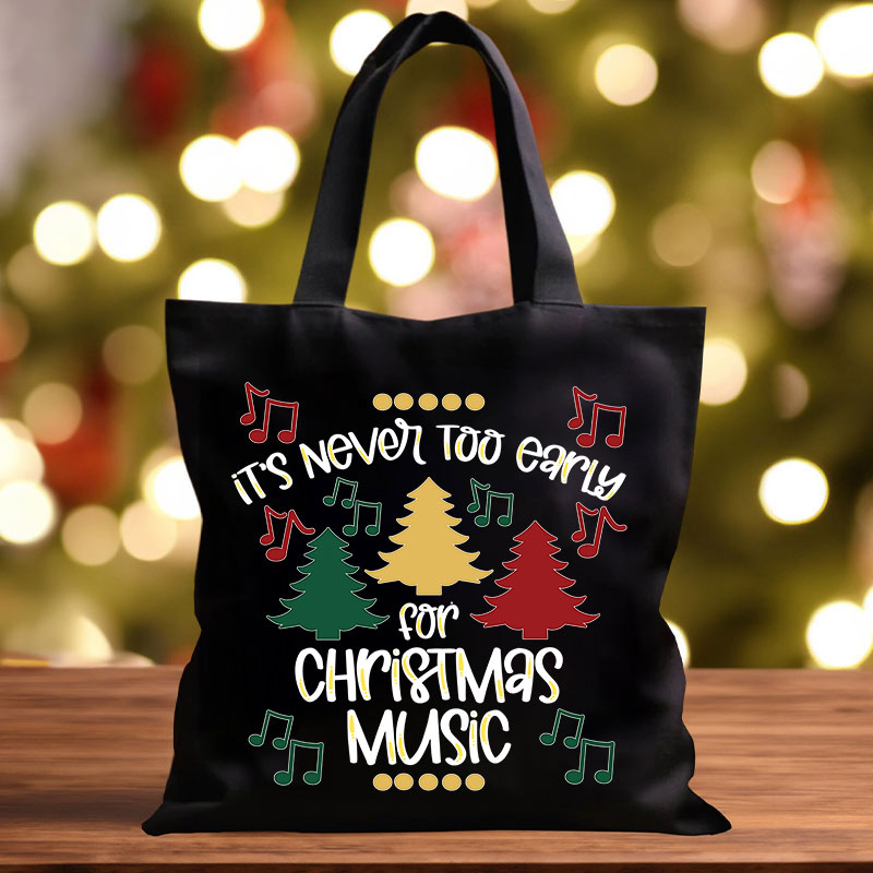 It's Never Too Early For Christmas Music Teacher Tote Bag