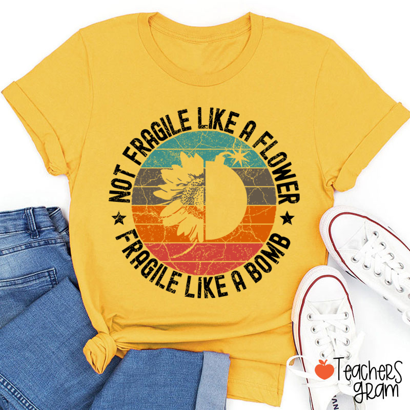 Fragile Like A Bomb Girl Power Teacher T-Shirt