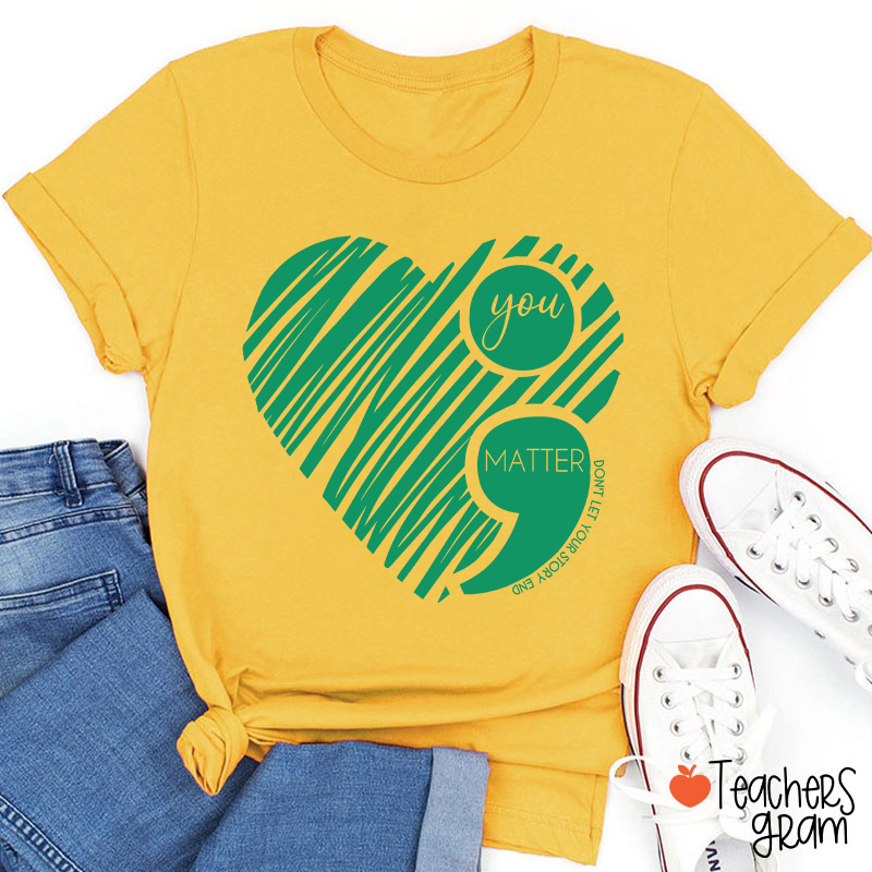 You Matter Teacher T-Shirt