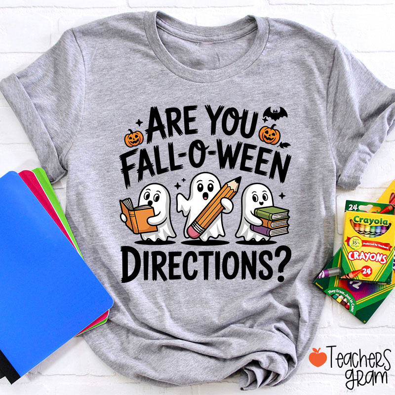 Are You Fall-o-ween Directions Teacher T-Shirt