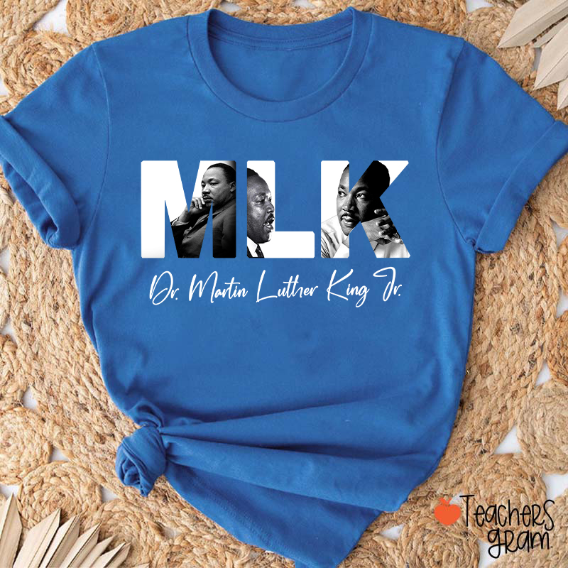 MLK Dr Martin Luther King Jr Teacher T-Shirt