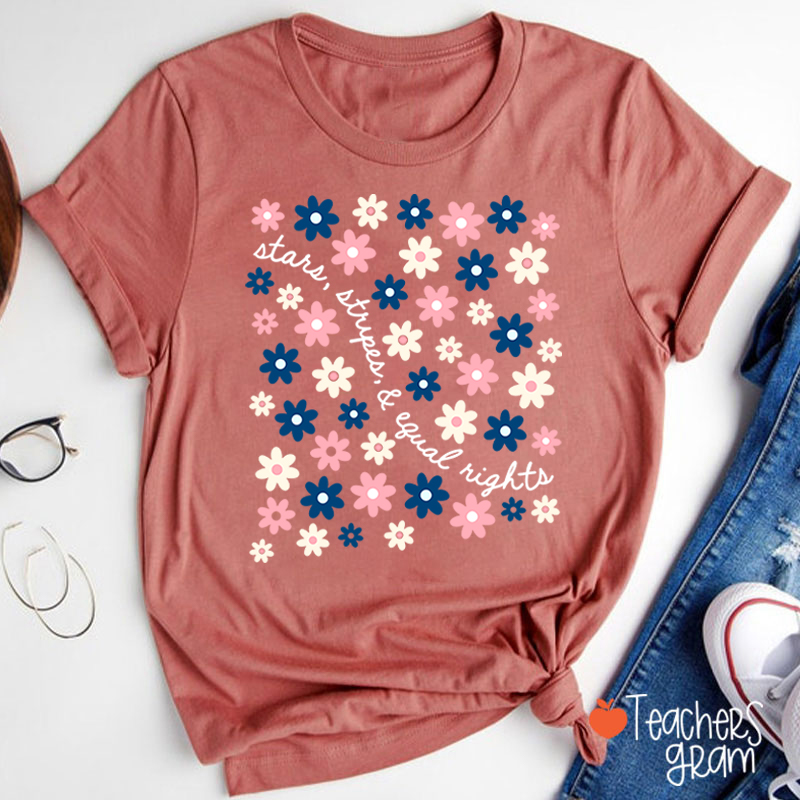 Stars Stripes Equal Rights Teacher T-Shirt