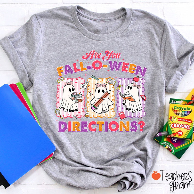 Are You Fall-O-Ween Directions Teacher T-Shirt