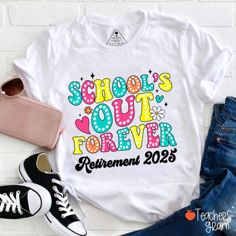 Personalized School's Out Forever retirement Teacher T-Shirt