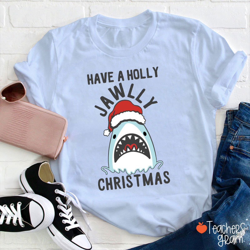 Have A Holly Jawllly Christmas Teacher T-Shirt