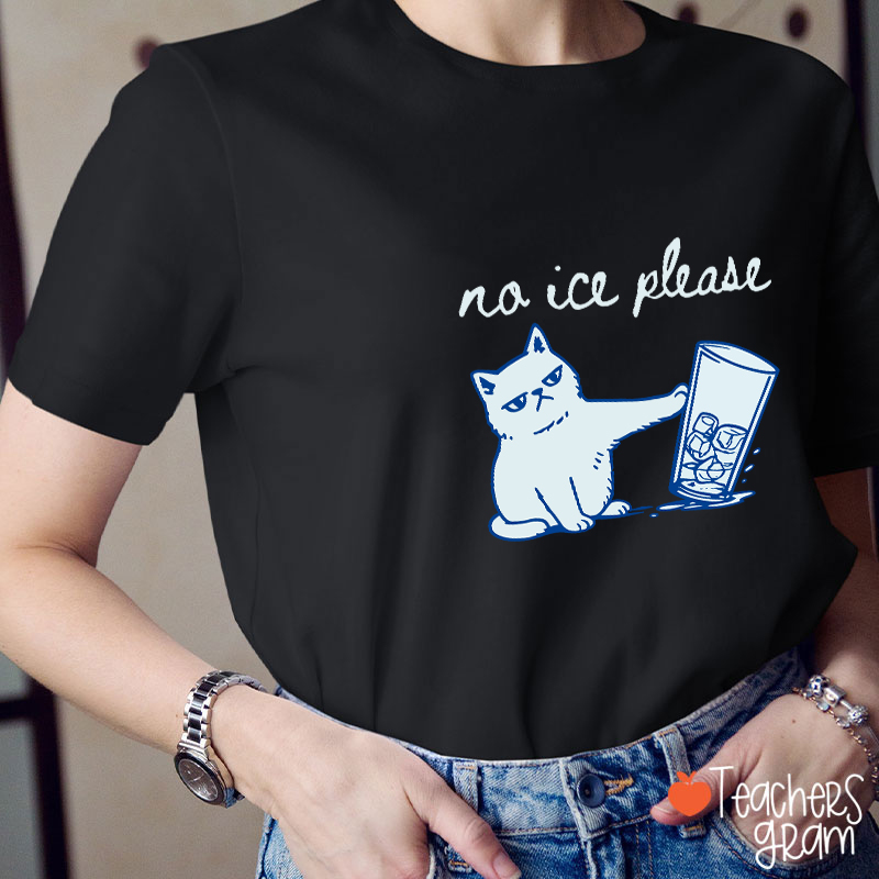 No Ice Please Cute Cat Teacher T-Shirt