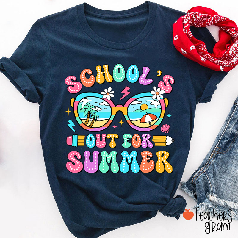 School's Out For Summer Teacher T-Shirt