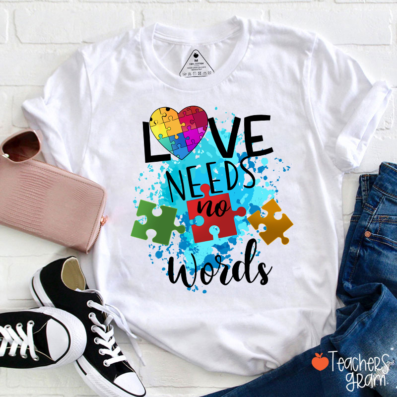 Love Needs No Words Teacher T-Shirt Sale-Teachersgram