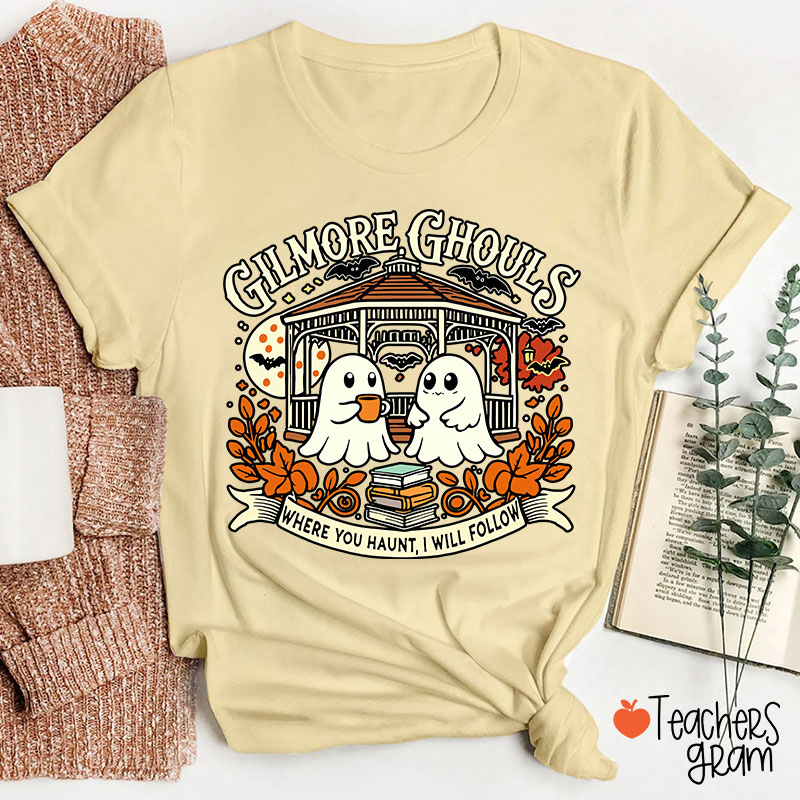 Where You Haunt I Will Follow Ghost Teacher T-Shirt