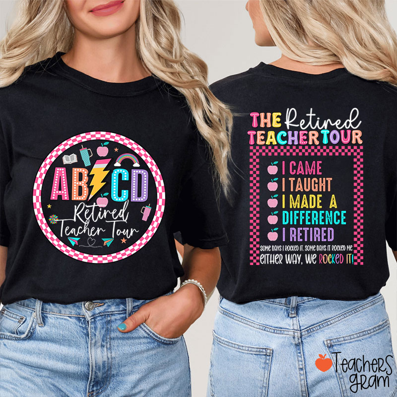 The Retired Teacher Tour Teacher Two Sided T-Shirt