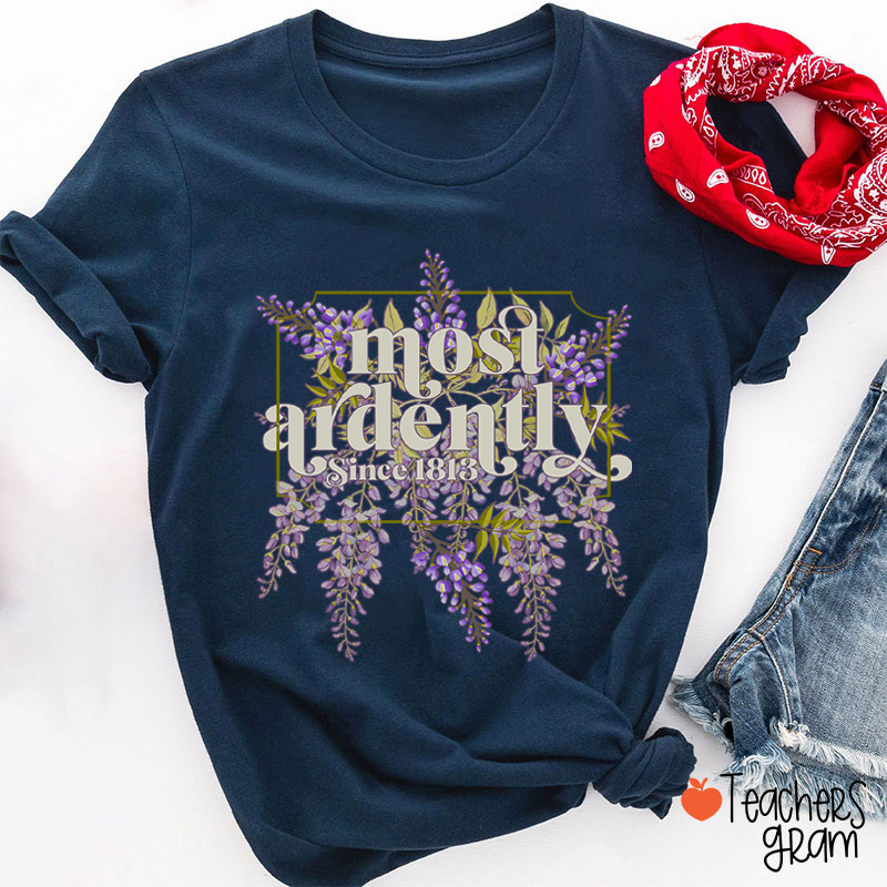 Most Ardently Teacher T-Shirt