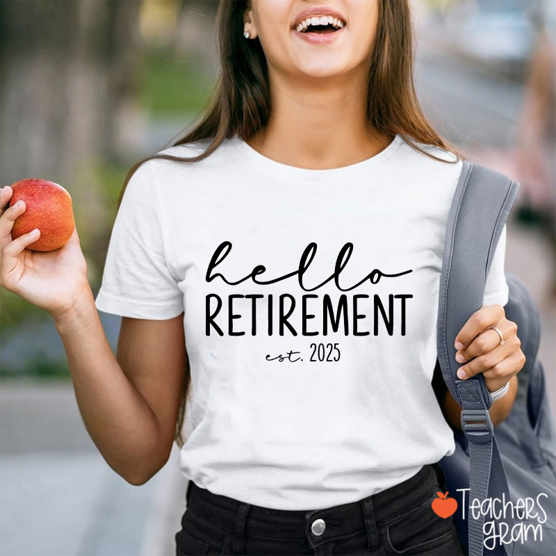 Hello Retirement Teacher T-Shirt