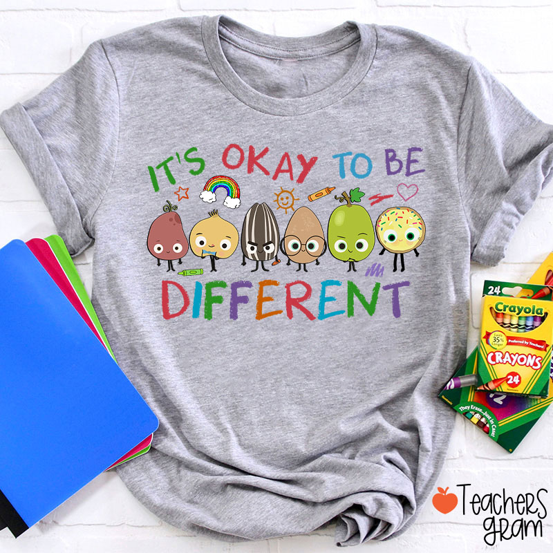 It's Okay To Be Different Teacher T-Shirt