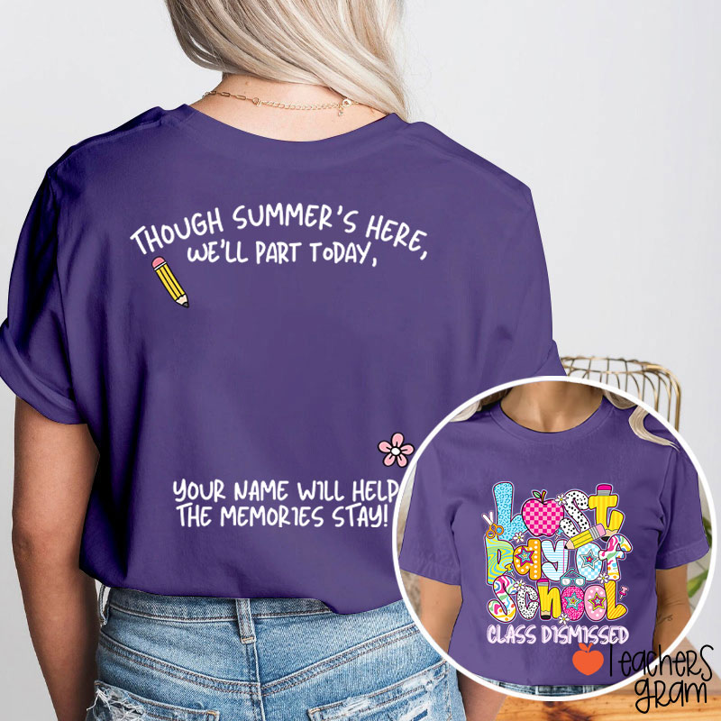 Last Day Of School Class Dismissed Teacher Two Sided T-Shirt