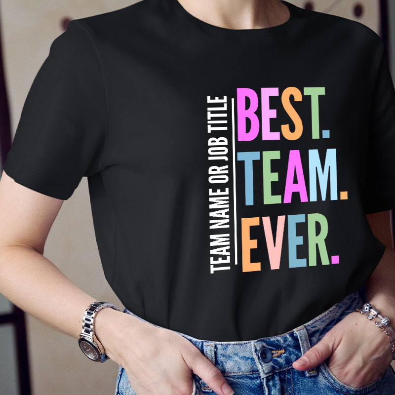 Personalized Neon Color Best Team Ever Teacher T-Shirt