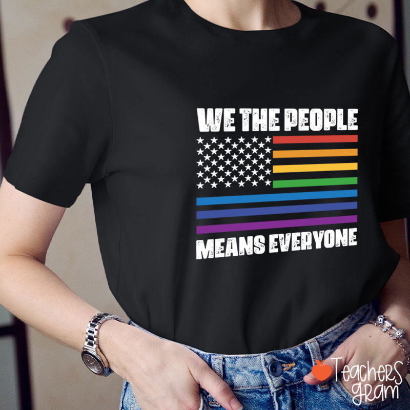 We The People Means Everyone Teacher T-Shirt