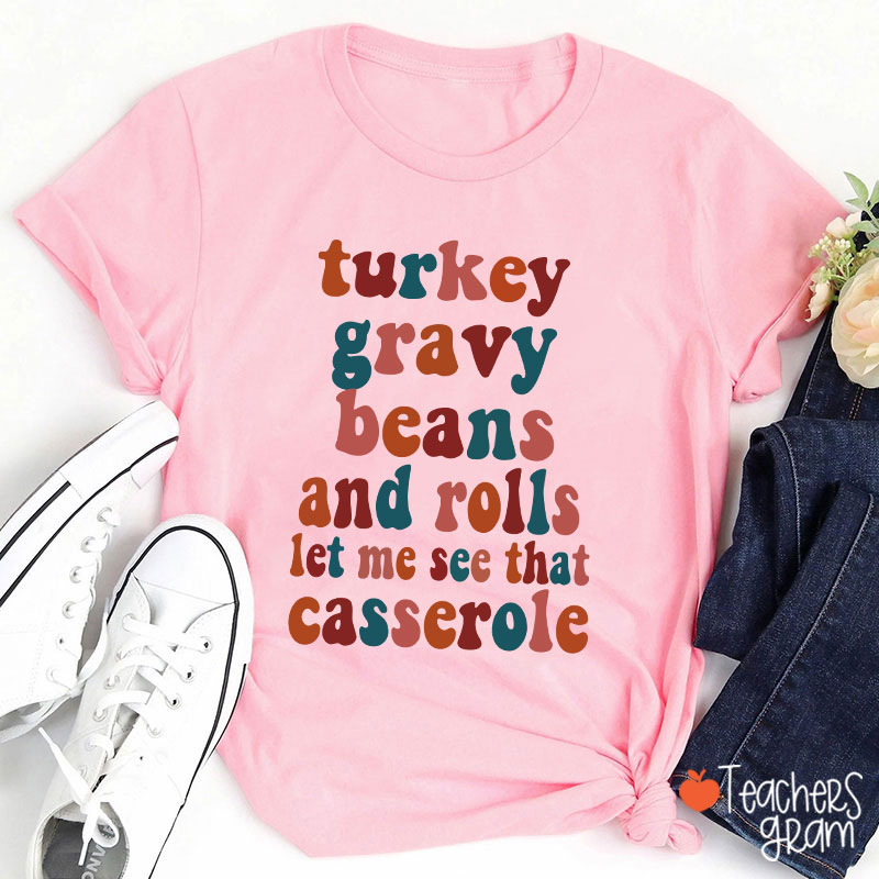 Let Me See That Casserole Teacher T-Shirt