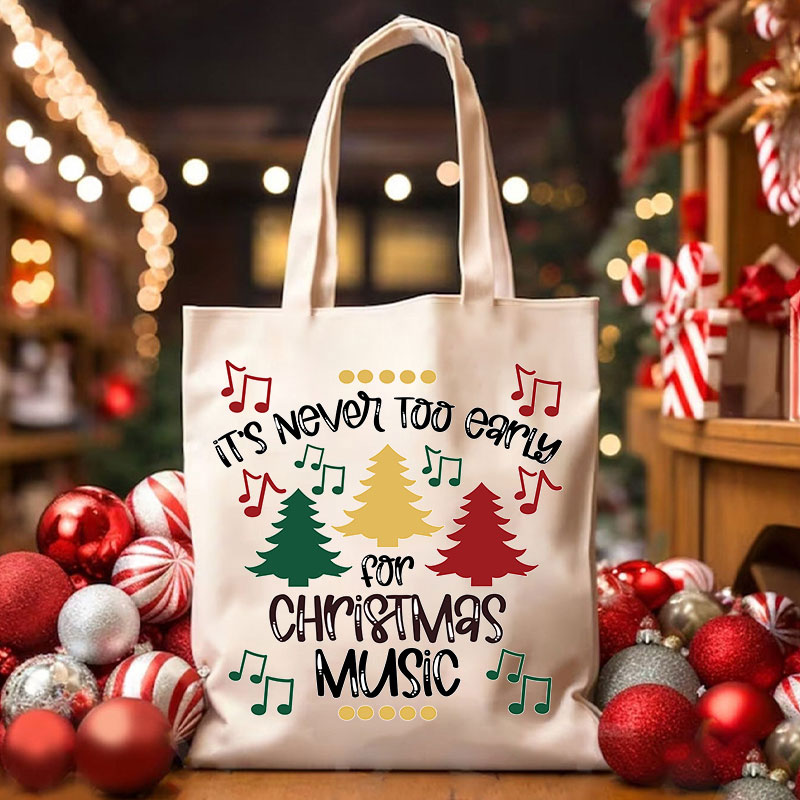 It's Never Too Early For Christmas Music Teacher Tote Bag