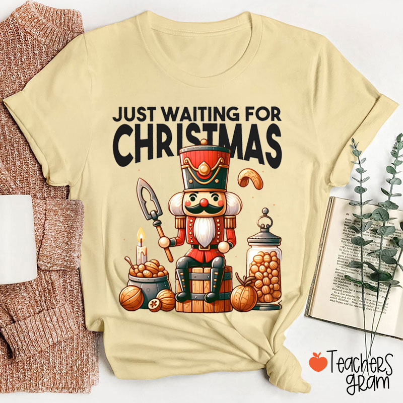 Just Witing For The Christmas Teacher T-Shirt