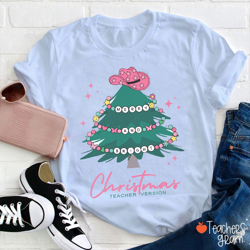 Merry And Bright Teacher Version Teacher T-Shirt