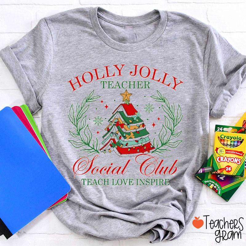 Holly Jolly Teacher Social Club Teacher T-Shirt