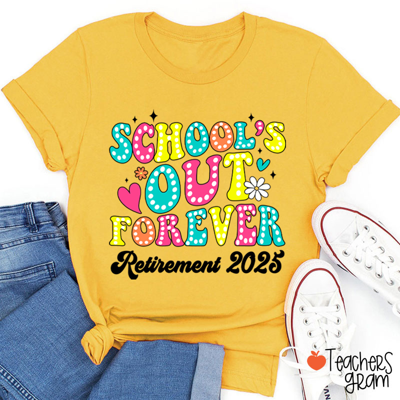 Personalized School's Out Forever retirement Teacher T-Shirt