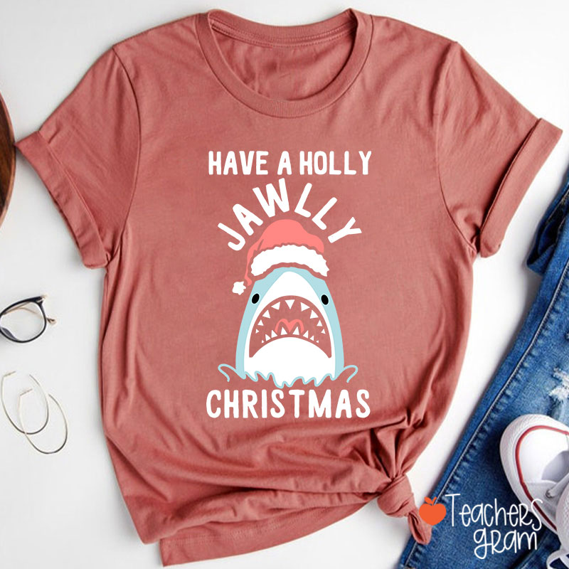 Have A Holly Jawllly Christmas Teacher T-Shirt