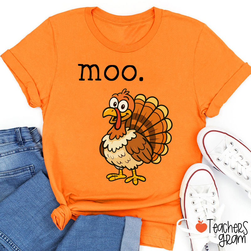 Moo Turkey Thanksgiving Teacher T-Shirt
